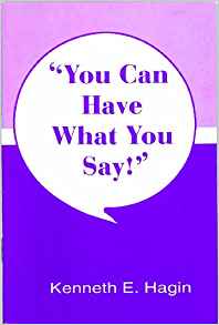 You Can Have What You Say PB - Kenneth E Hagin